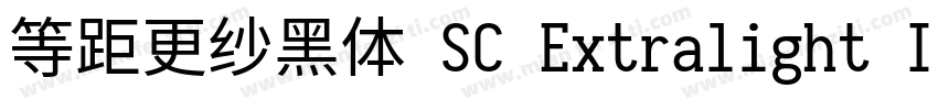 等距更纱黑体 SC Extralight Italic转换器字体转换